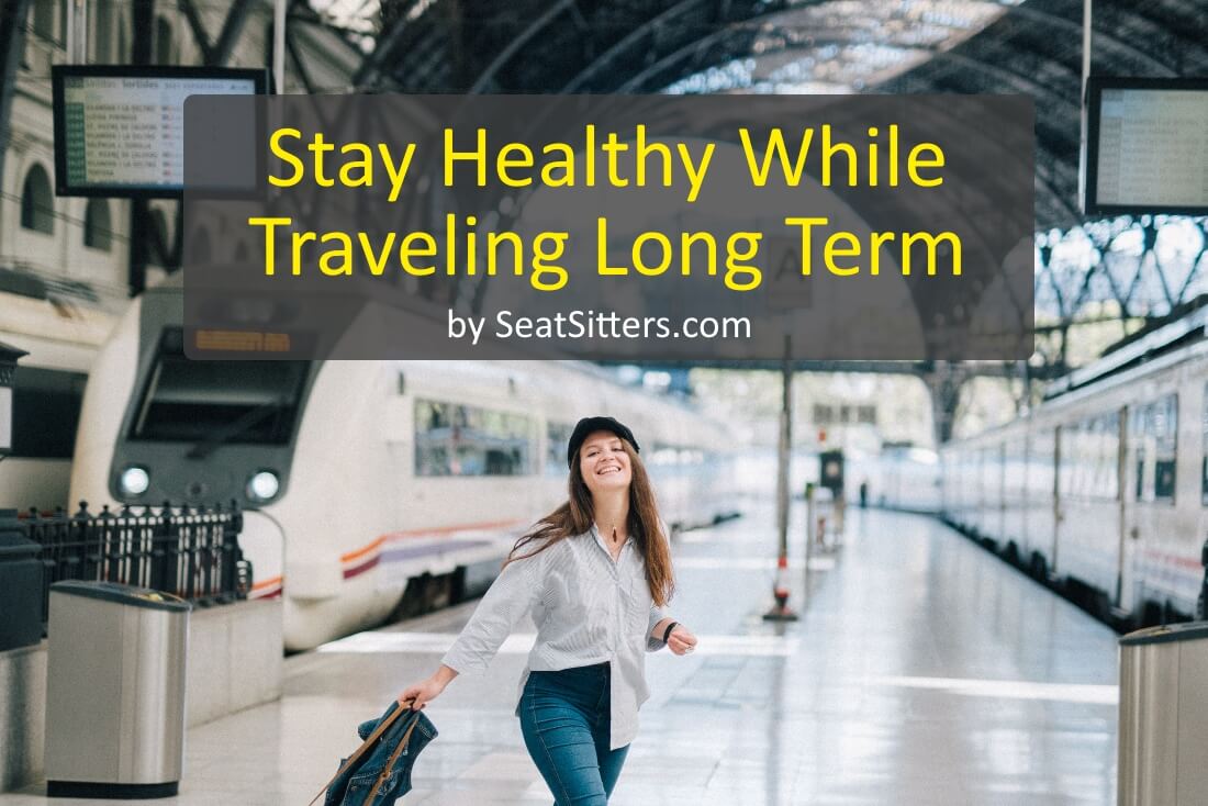 How To Stay Healthy While Traveling Long Term